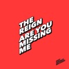 The Reign - Are You Missing Me (Radio Edit)