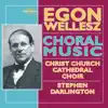 Wellesz: Choral Music album lyrics, reviews, download