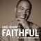 Faithful (feat. Isaac Carree) - Eric Moore lyrics
