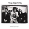 Trash Corporation (Demos 1990-1991)