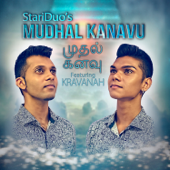 Mudhal Kanavu (feat. Kravanah) - StariDuo