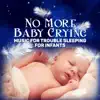 No More Baby Crying: Music for Trouble Sleeping for Infants and Adults, Calm Nature Sounds, Delta Waves, Relaxation Music, Dreaming & Sleep Deeply album lyrics, reviews, download