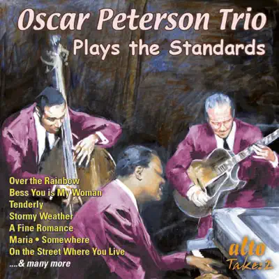 Oscar Peterson Trio Plays the Standards - Oscar Peterson Trio Oscar Peterson Trio Plays the Standards - Oscar Peterson Trio