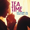 Tea Time (Hot Sound on Your Chill Cup), 2015
