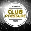 Club Pressure, Vol. 18 - The Electro and Clubsound Collection