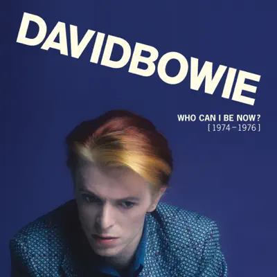 Who Can I Be Now? (1974 - 1976) - David Bowie