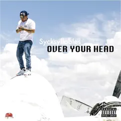 Over Your Head by SyckSyllables album reviews, ratings, credits