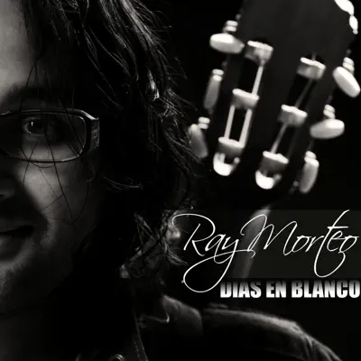 Días en Blanco - Ray Morteo Días en Blanco - Ray Morteo