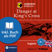 Danger at King's Cross: Compact Lernkrimis - Englisch B1 - Bernie Martin