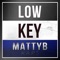 Low Key - MattyB lyrics
