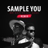Sample You (Remix) [feat. Lil Kesh] - Single