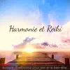 Stream & download Harmonie et Reiki : Musique d'ambiance pour Reiki et le bien-être