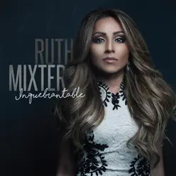 Inquebrantable - Ruth Mixter
