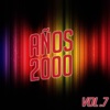 Años 2000, Vol. 7