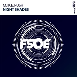 M.I.K.E. Push & Rank 1 - Night Shades (Extended Mix)