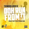 Doh Run From It - Single