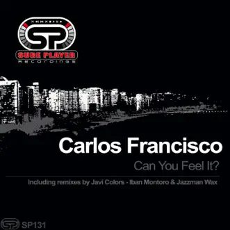 Can You Feel It (Iban Montoro & Jazzman Wax Mix) by Carlos Francisco song reviws