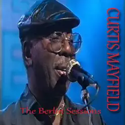 The Berlin Sessions - Curtis Mayfield