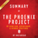 Instaread - Summary of The Phoenix Project: by Gene Kim, Kevin Behr, and George Spafford Includes Analysis (Unabridged)