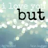 I Love You But - Single album lyrics, reviews, download