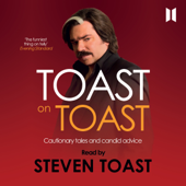 Toast on Toast: Cautionary tales and candid advice (Unabridged) - Steven Toast Cover Art