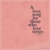A Love Song for Those Who Love Songs - EP