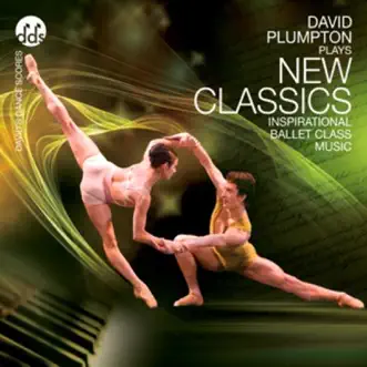 New Classics (Inspirational Ballet Class Music) by David Plumpton album reviews, ratings, credits