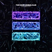 Two Door Cinema Club - Je Viens De La