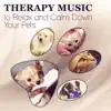 Therapy Music to Relax and Calm Down Your Pets: Relaxation for Dogs, Cats and Other Animals, Stress Relief, Anxiety Medication, Sleep Aids, Dog Whisperer Comfort and Happiness with Nature Sounds album lyrics, reviews, download