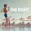 Be Bold - Single album lyrics, reviews, download