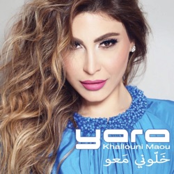 Yara - Khallouni Maou