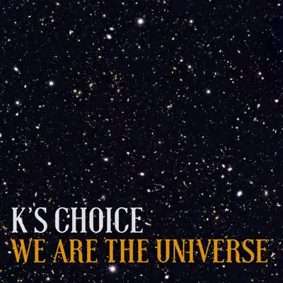 We Are the Universe - Single - K's Choice