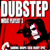 Dubstep Music Playlist 3: Gaming Drops Sick Heavy Epic