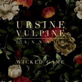 Ursine Vulpine - Wicked Game (feat. Annaca)