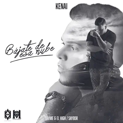 Bajate De Esa Nube (feat. Kenai) - Single - Dayme & El High