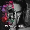 Mi Maldición (feat. Juanka & Osquel) song lyrics