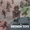 Stream & download Broken Toys