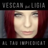 Al tau impiedicat (feat. Ligia) - Single