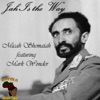 Jah Is the Way (feat. Mark Wonder) - Single