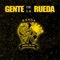 Gente de la Rueda - Banda Corona del Rey lyrics