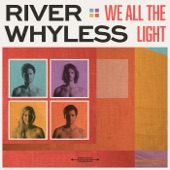 River Whyless - All Day All Night