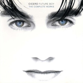 future boy the complete works by cicero cicero complete works