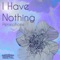 I Have Nothing - Persephone lyrics