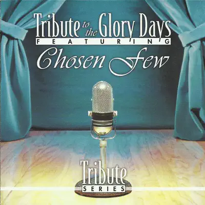 Tribute to the Glory Days - Chosen Few