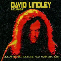 Live At the Bottom Line Ny June 30Th 1981 (Remastered) - David Lindley Live At the Bottom Line Ny June 30Th 1981 (Remastered) - David Lindley