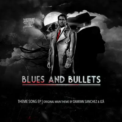 Blues and Bullets Theme Song EP (feat. IZA) - Damián Sánchez