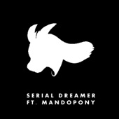 Serial Dreamer (feat. Mandopony) - Single artwork