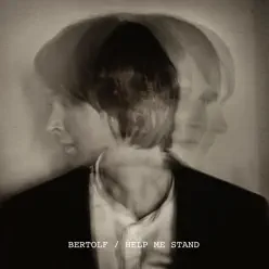 Help Me Stand (Single Edit) - Single - Bertolf Help Me Stand (Single Edit) - Single - Bertolf
