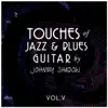 Touches of Jazz & Blues Guitar Vol.5 album lyrics, reviews, download