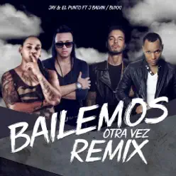 Bailemos Otra Vez (Remix) - Single - J. Balvin Bailemos Otra Vez (Remix) - Single - J. Balvin